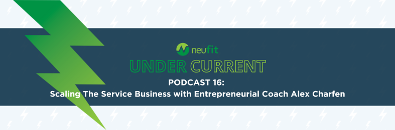 THE UNDERCURRENT: SCALING THE SERVICE BUSINESS WITH ENTREPRENEURIAL COACH ALEX CHARFEN